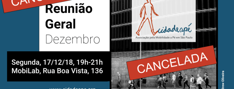 Aviso de reunião geral de dezembro cancelada, marcada para 17/12/18 no MobiLab