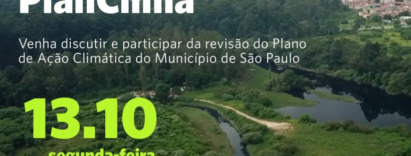 Convite para a audiência pública do PlanClima em 13/10, na Câmara Municipal de São Paulo